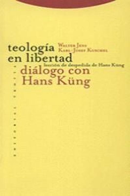 Teología en libertad, diálogo con Hans Küng : lección de despedida de Hans Küng