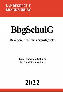 Brandenburgisches Schulgesetz BbgSchulG 2022
