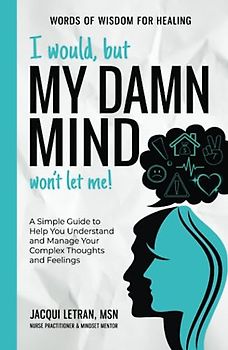 I Would, but My DAMN MIND Won't Let Me!