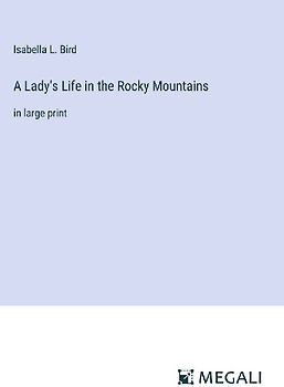 A Lady's Life in the Rocky Mountains