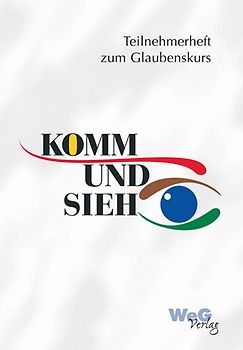 Komm und sieh!. Unterwegs zum lebendigen Christ sein / Komm und sieh !