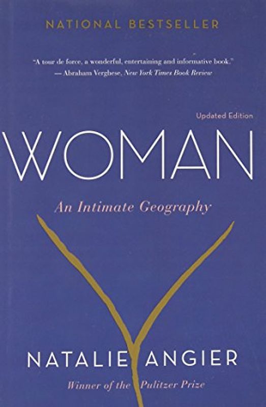 Woman: An Intimate Geography - Angier, Natalie
