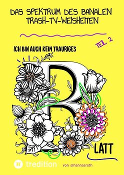 Das Spektrum des Banalen - Trash-TV-Weisheiten Teil 2