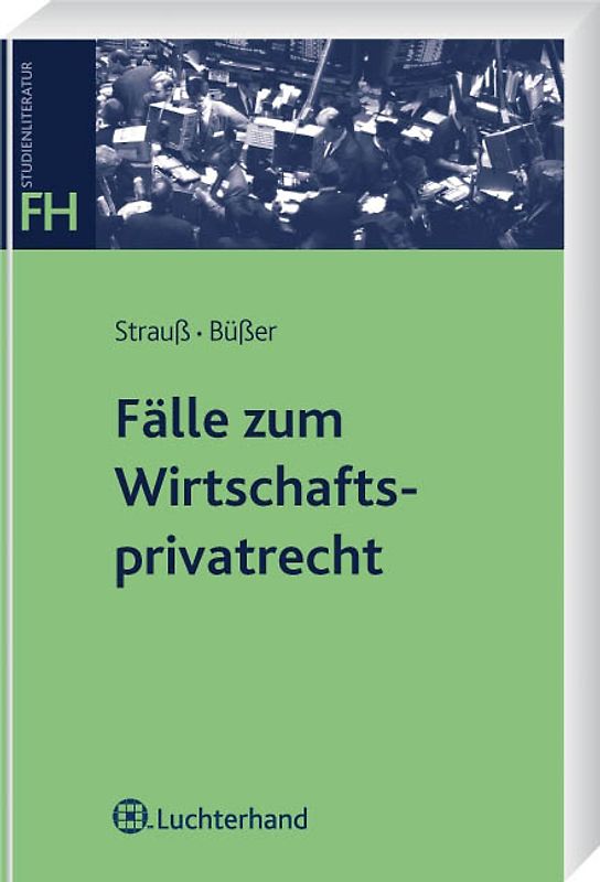 Fälle zum Wirtschaftsprivatrecht