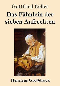 Das Fähnlein der sieben Aufrechten (Großdruck)
