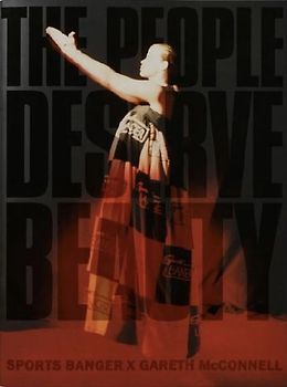 The People Deserve Beauty - Sports Banger X Gareth McConnell