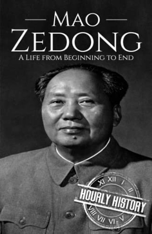Mao Zedong: A Life from Beginning to End (History of China)