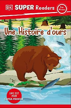 DK Super Readers Pre-Level French Translation a Bear's Tale - Une Histoire d'Ours