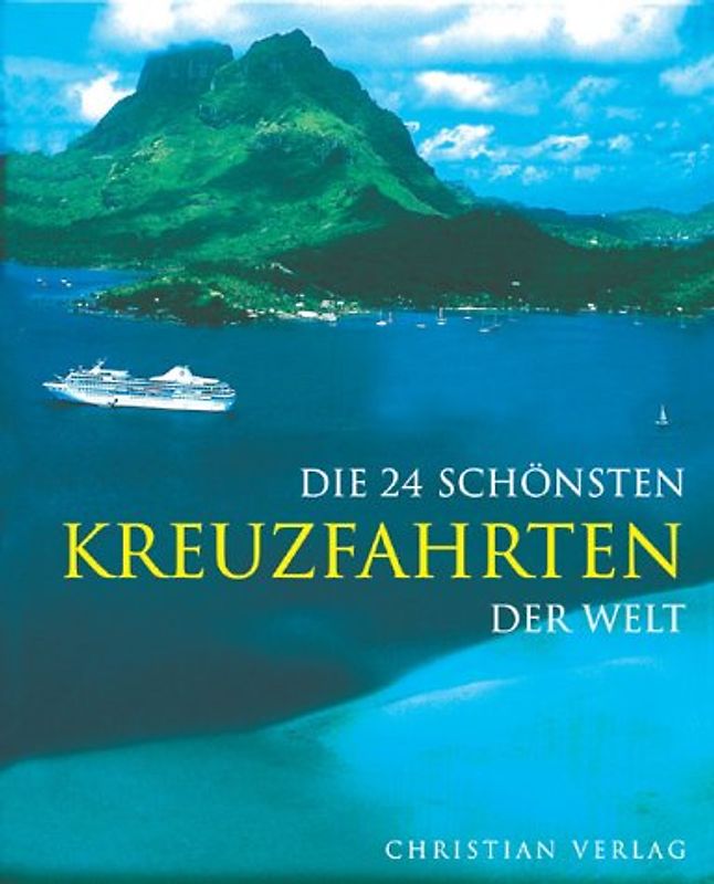 Die 24 schönsten Kreuzfahrten der Welt