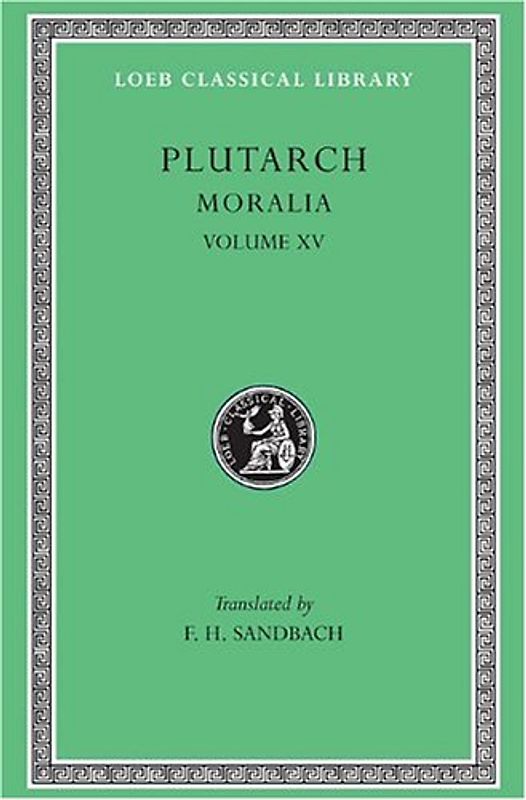 Moralia, Volume XV: Fragments (Loeb Classical Library) - Plutarch