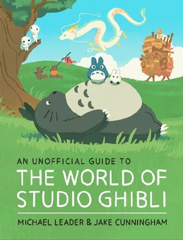 An Unofficial Guide to the World of Studio Ghibli Updated Edition