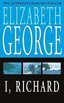 I, Richard. - Elizabeth George