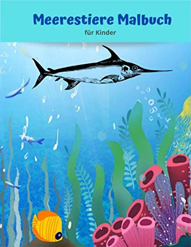 Meerestiere Malbuch für Kinder: Unterwasser Kindermalbuch mit lustigen, einfachen und entspannenden Malvorlagen Buch für Jungen und Mädchen von 2-4 ... Tierozean Größe 8,5 x 11 Zoll (Band 3)