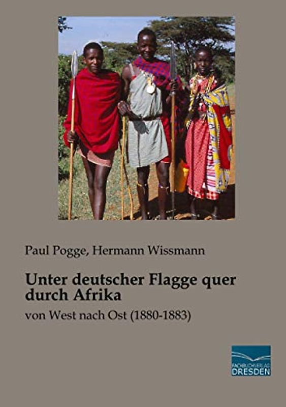 Unter deutscher Flagge quer durch Afrika: von West nach Ost (1880-1883)