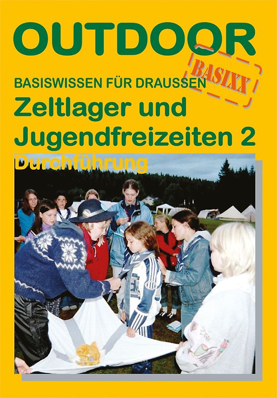 Zeltlager und Jugendfreizeiten 2 - Durchführung