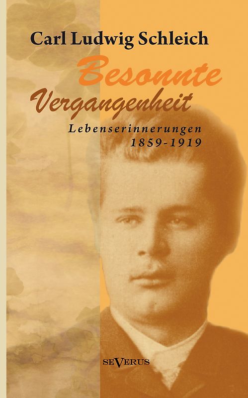 Besonnte Vergangenheit: Lebenserinnerungen 1859–1919