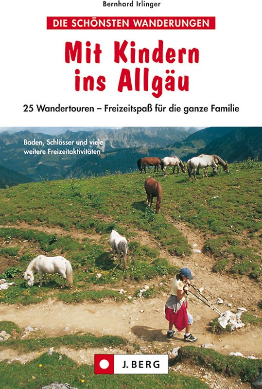Mit Kindern ins Allgäu. 25 Wandertouren – Freizeitspaß für die ganze Familie
