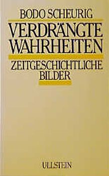 Verdrängte Wahrheiten. Zeitgeschichtliche Bilder
