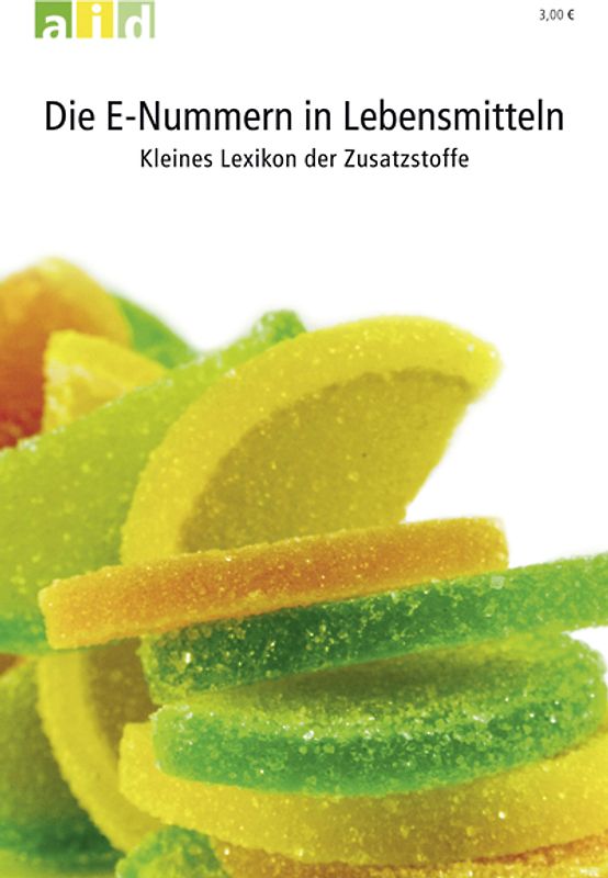 Die E-Nummern in Lebensmitteln  - Kleines Lexikon der Zusatzstoffe