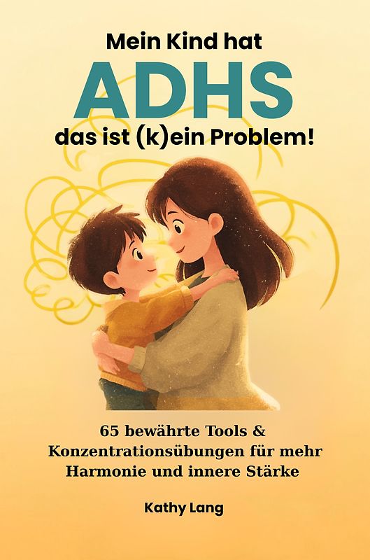 Mein Kind hat ADHS - das ist kein Problem