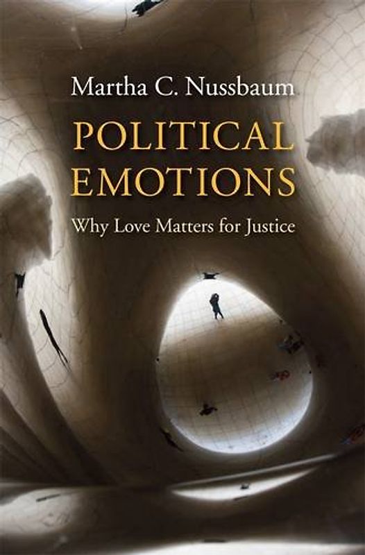 Political Emotions: Why Love Matters for Justice - Nussbaum, Martha C.