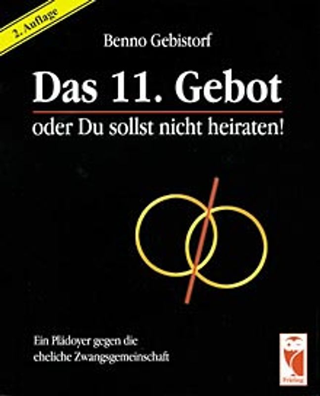 Das 11. Gebot oder Du sollst nicht heiraten!