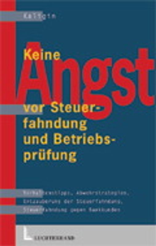 Keine Angst vor Steuerfahndung und Betriebsprüfung