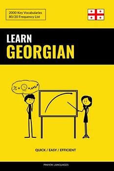 Learn Georgian - Quick / Easy / Efficient: 2000 Key Vocabularies