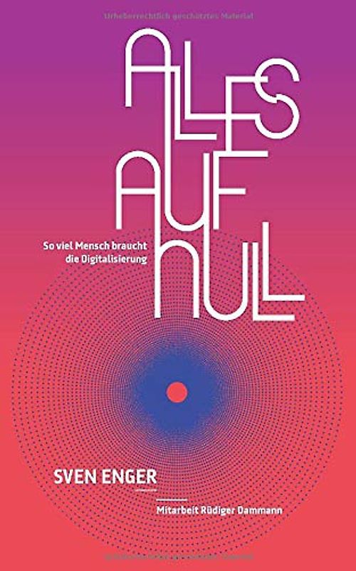 Alles auf Null: So viel Mensch braucht die Digitalisierung