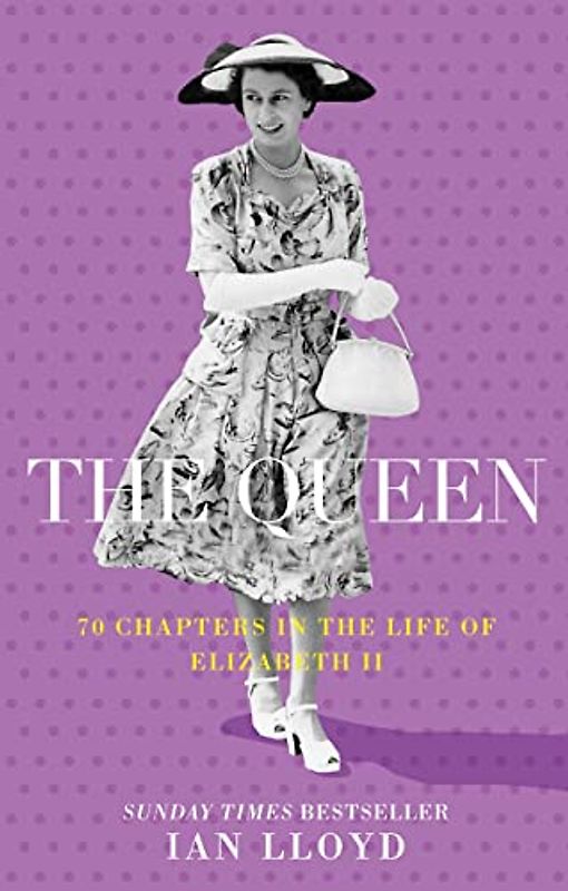 The Queen: 70 Chapters in the Life of Elizabeth II