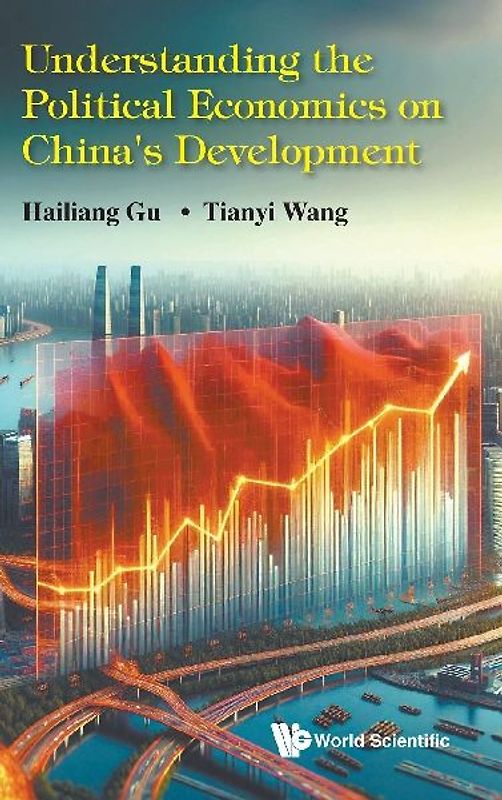 UNDERSTANDING THE POLITICAL ECONOMICS ON CHINA'S DEVELOPMENT