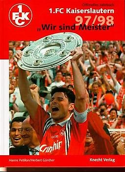 Wir sind Meister. Offizielles Jahrbuch des 1. FC Kaiserslautern zur Saison 97/98