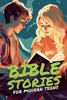 Bible Stories for Modern Teens