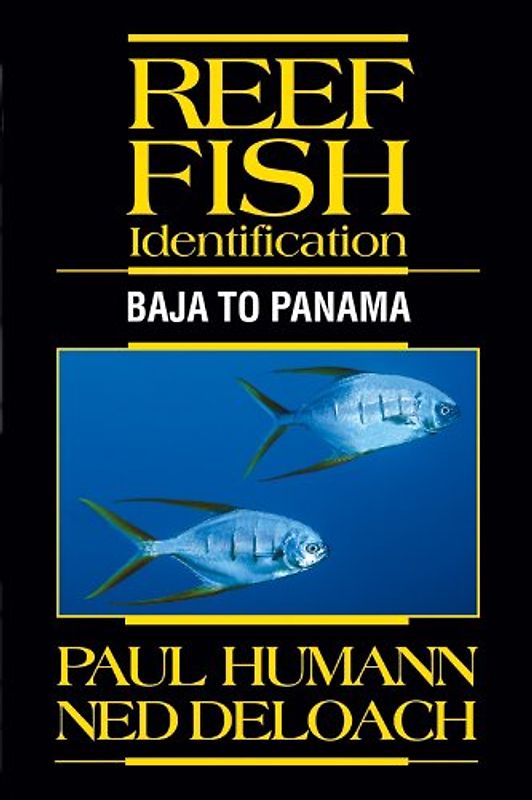 Reef Fish Identification: Baja to Panama - Humann, Paul