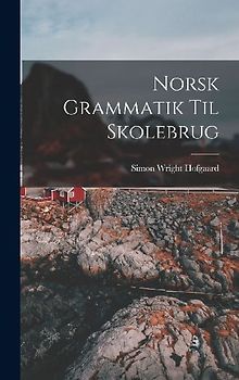 Norsk Grammatik Til Skolebrug