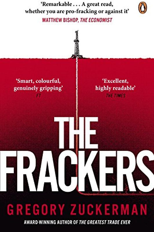 The Frackers: The Outrageous Inside Story of the New Energy Revolution