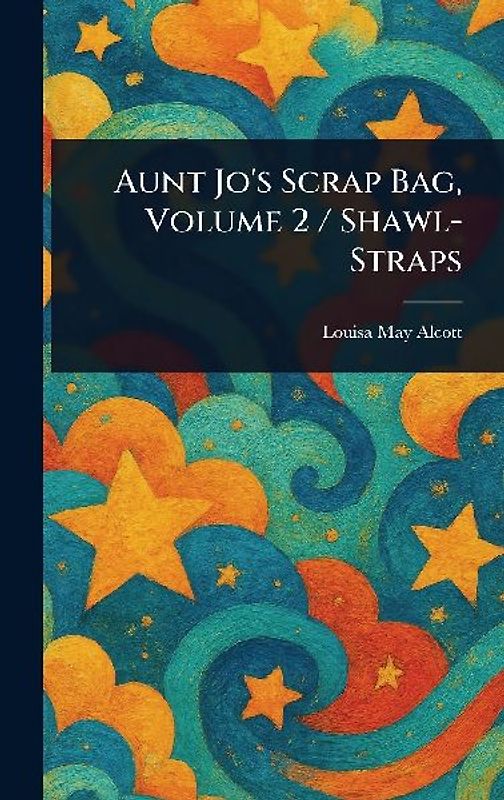 Aunt Jo's Scrap Bag, Volume 2 / Shawl-Straps