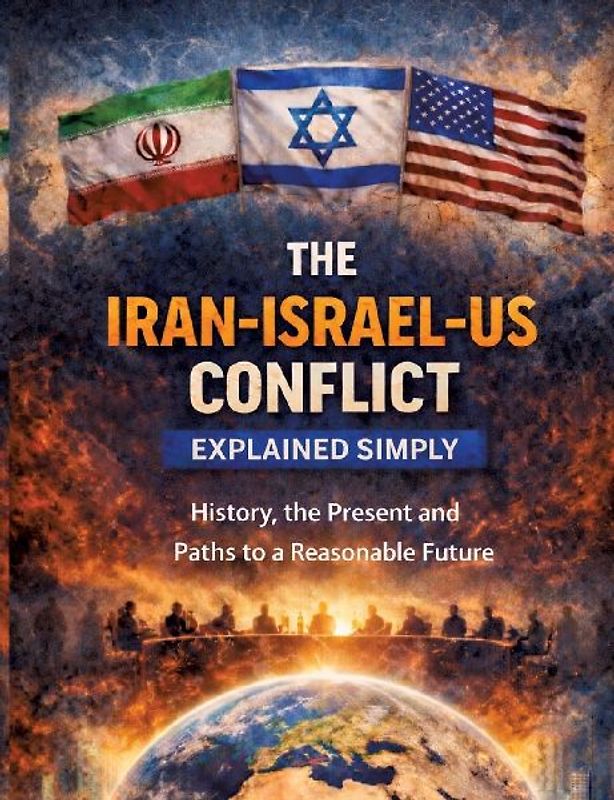 The Iran-Israel-US conflict explained simply