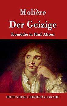 Der Geizige: Komödie in fünf Akten