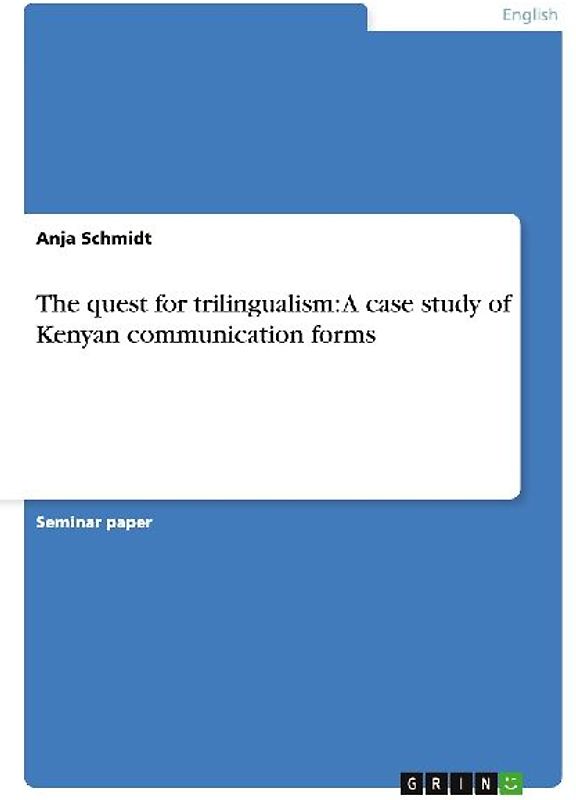 The quest for trilingualism: A case study of Kenyan communication forms