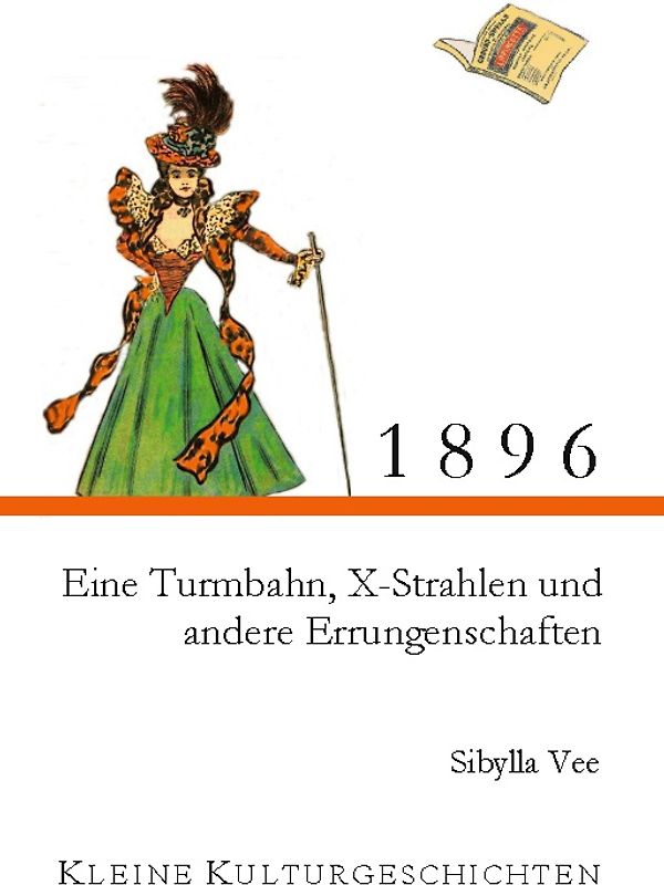 1896 - Eine Turmbahn, X-Strahlen und andere Errungenschaften