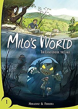 Milo's World Book 1: The Land Under the Lake (Milo's World, 1)