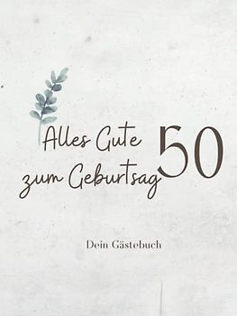 Gästebuch 50 Geburtstag: Buch zum Eintragen für Glückwünsche und die schönsten Fotos der Gäste I Geschenk für Frau oder Mann I Geschenkidee 50. Geburtstag