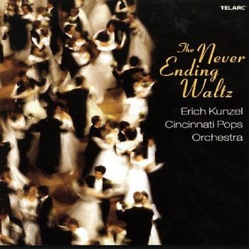 Erich & Cincinnati Pops Kunzel - Never Ending Waltz