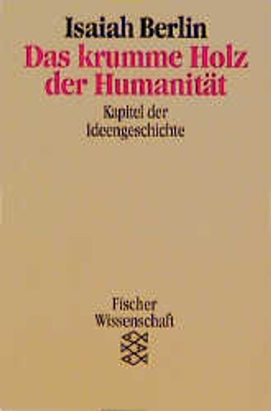 Das krumme Holz der Humanität