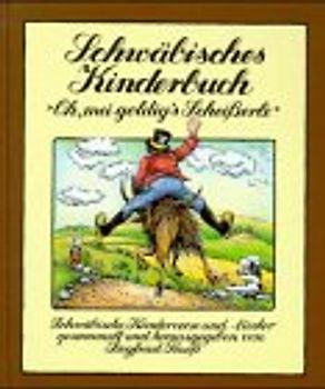 Schwäbisches Kinderbuch. Oh, mei goldigs Scheisserle