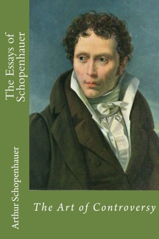 The Essays of Schopenhauer: The Art of Controversy