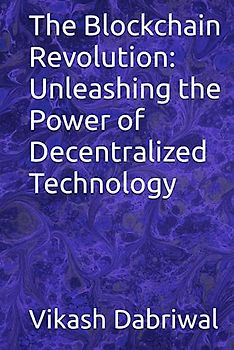 The Blockchain Revolution: Unleashing the Power of Decentralized Technology