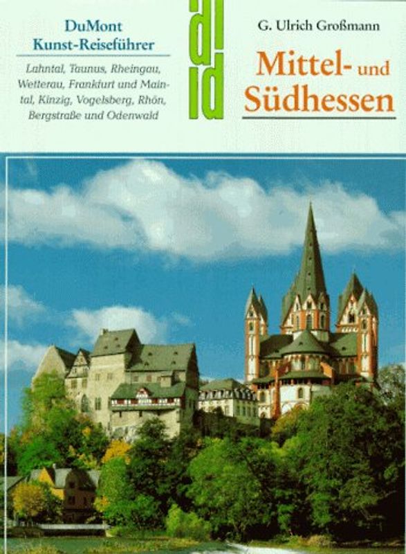 Mittel- und Südhessen. Lahntal, Taunus, Rheingau, Wetterau, Frankfurt und Maintal, Kinzig, Vogelsberg, Rhön, Bergstrasse und Odenwald