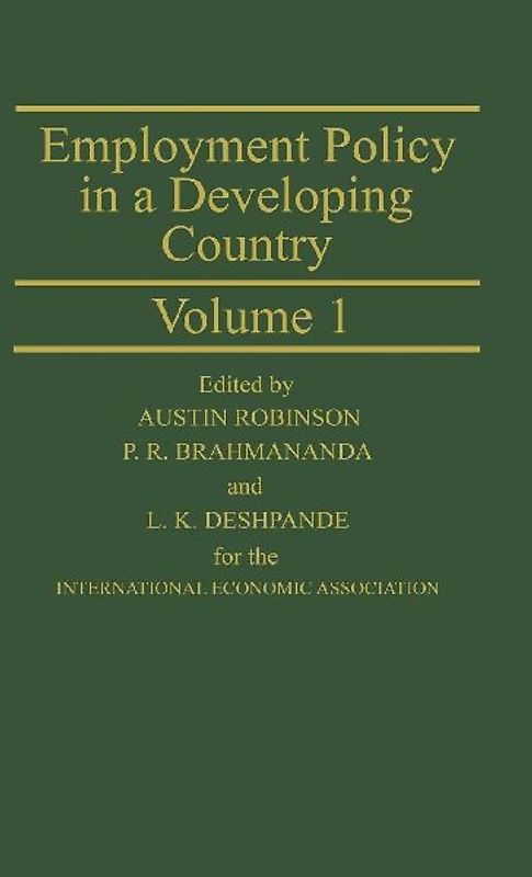 Employment Policy in a Developing Country: A Case-study of India: v. 1 (International Economic Association) - Robinson, Alan